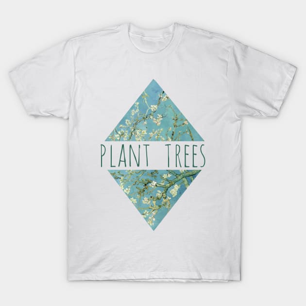 plant trees T-Shirt by FandomizedRose